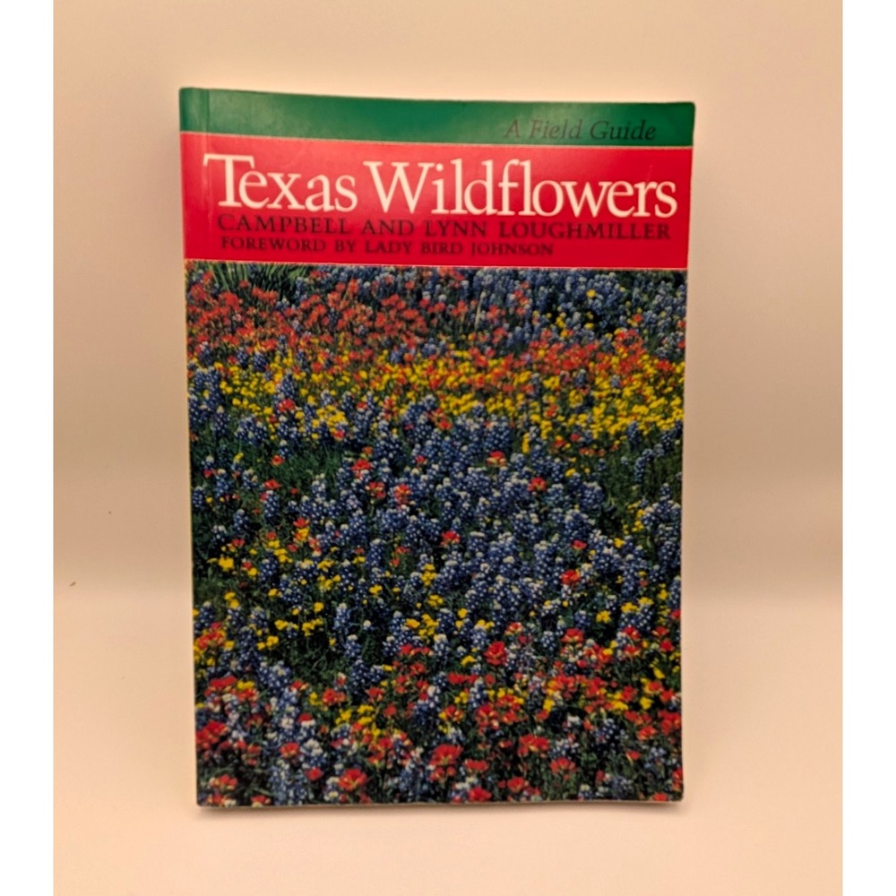 Texas Wildflowers: A Field Guide PB Illustrated Univ Texas Press Loughmiller